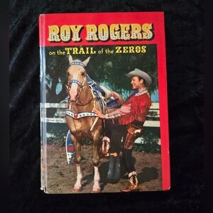 Roy Rogers On the Trail of the Zeros Vintage Hardcover Book